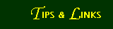Tips and Links
